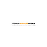 Building Stronger Humans Sticker